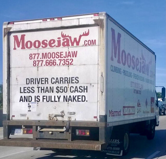 Truck with 'Driver carries less than $50 and is fully naked' Truck with 'Driver carries less than $50 and is fully naked'